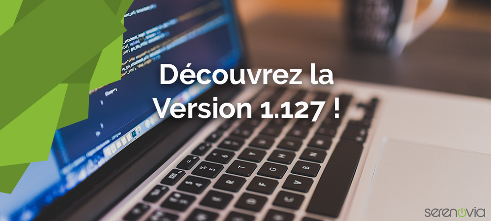 Mise à jour Serenovia : tout savoir sur la version 1.127